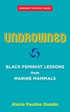 Book cover. Title: 'Undrowned: Black feminist lessons from marine mamals'